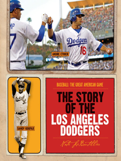 Title details for The Story of the Los Angeles Dodgers by Nate LeBoutillier - Available